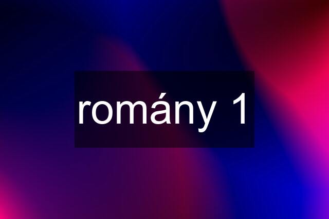 romány 1