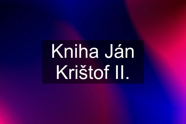 Kniha Ján Krištof II.