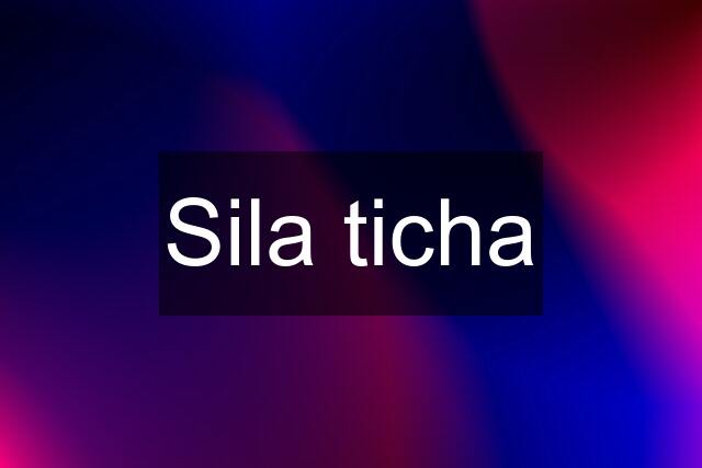 Sila ticha