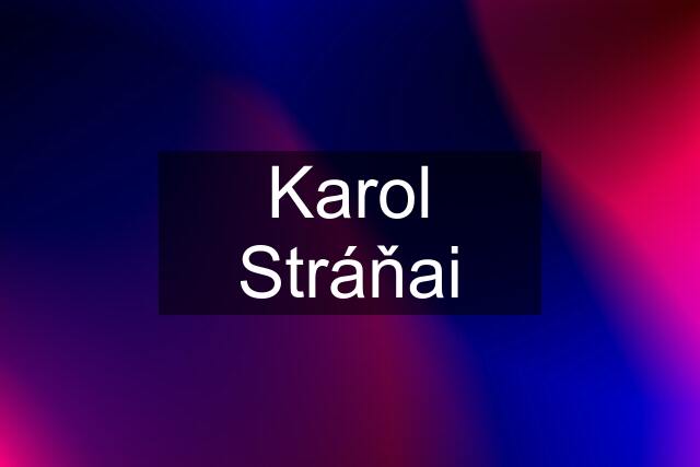 Karol Stráňai