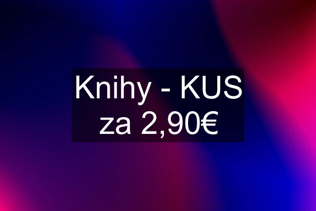 Knihy - KUS za 2,90€