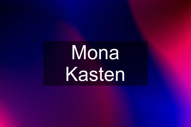 Mona Kasten