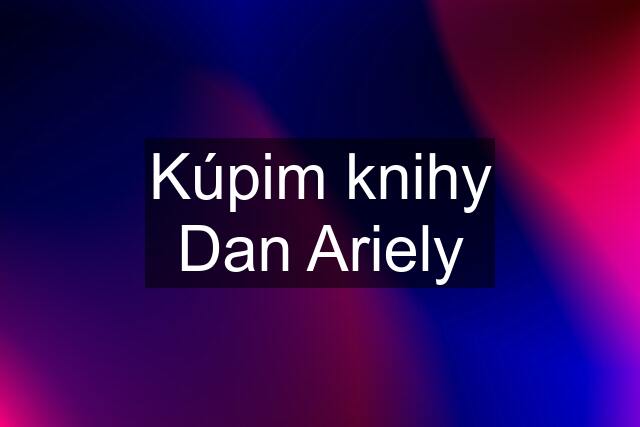 Kúpim knihy Dan Ariely