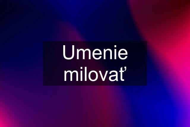 Umenie milovať