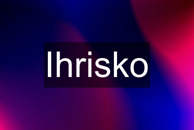 Ihrisko