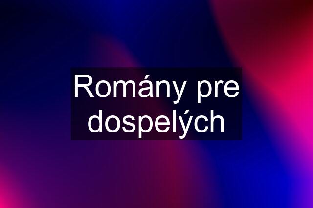 Romány pre dospelých