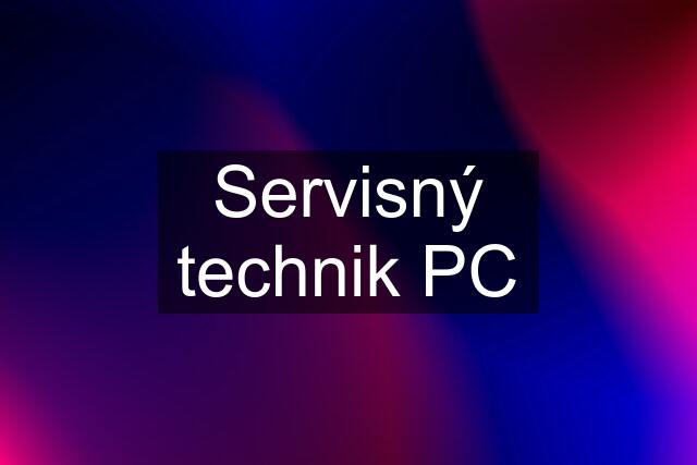 Servisný technik PC