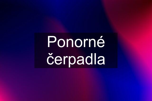 Ponorné čerpadla