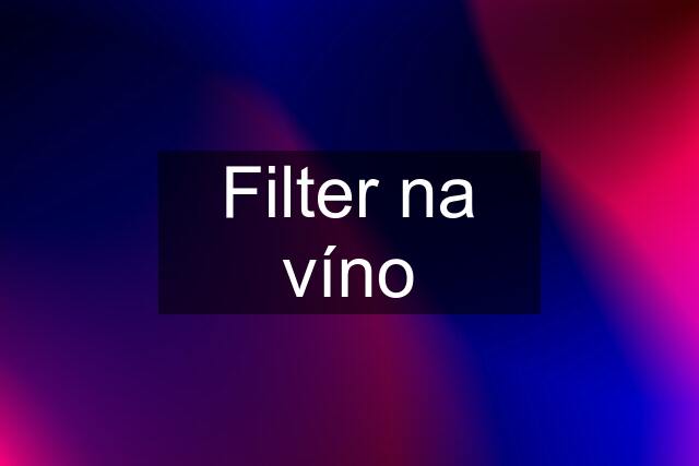 Filter na víno
