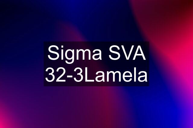 Sigma SVA 32-3Lamela