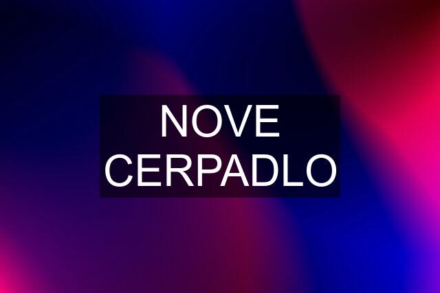 NOVE CERPADLO