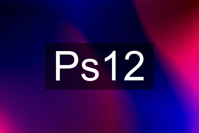 Ps12