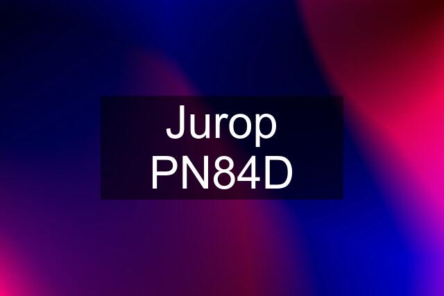 Jurop PN84D