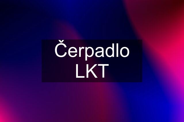 Čerpadlo LKT