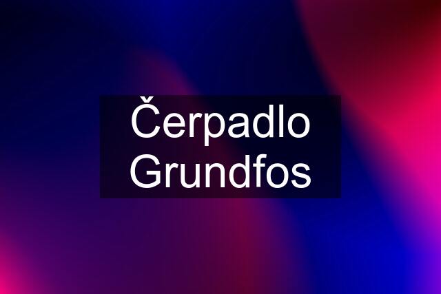 Čerpadlo Grundfos