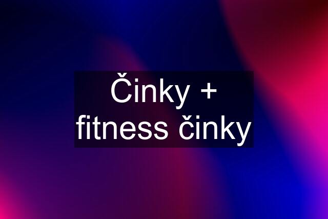 Činky + fitness činky