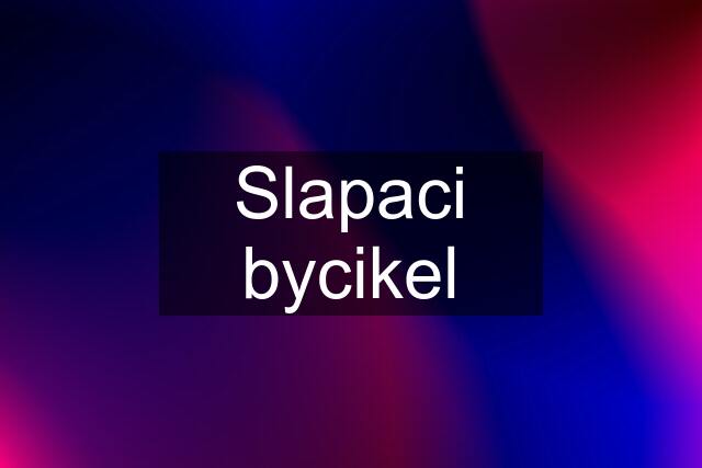 Slapaci bycikel