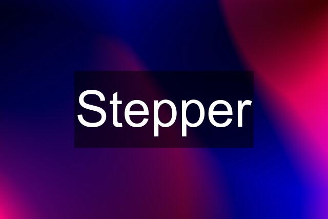 Stepper