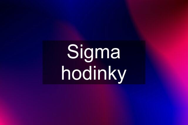 Sigma hodinky