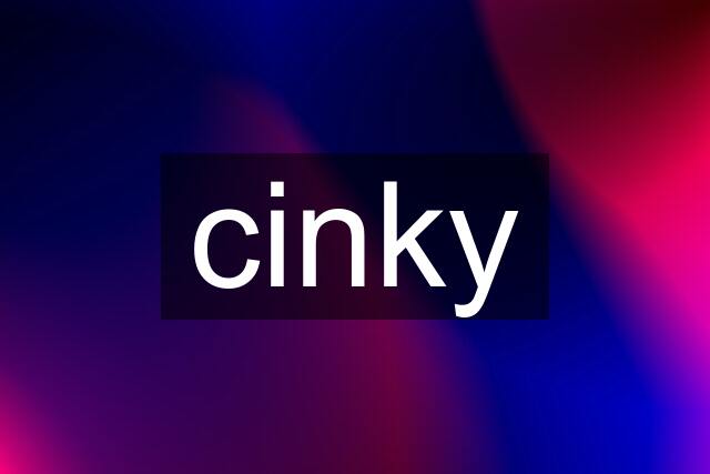 cinky