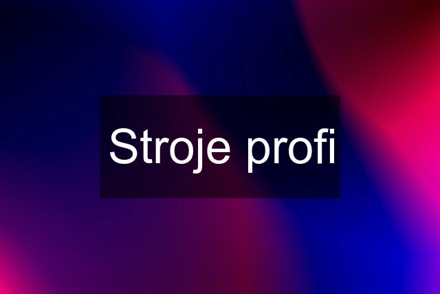 Stroje profi