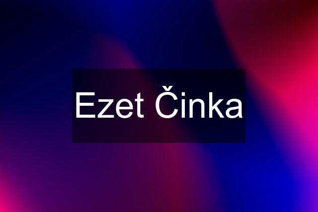 Ezet Činka