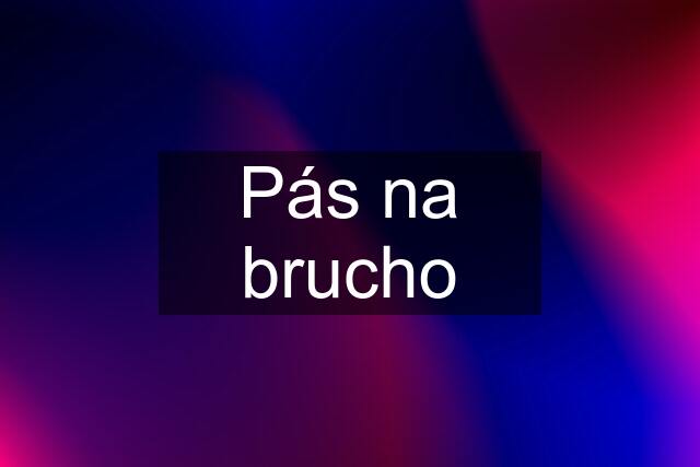 Pás na brucho