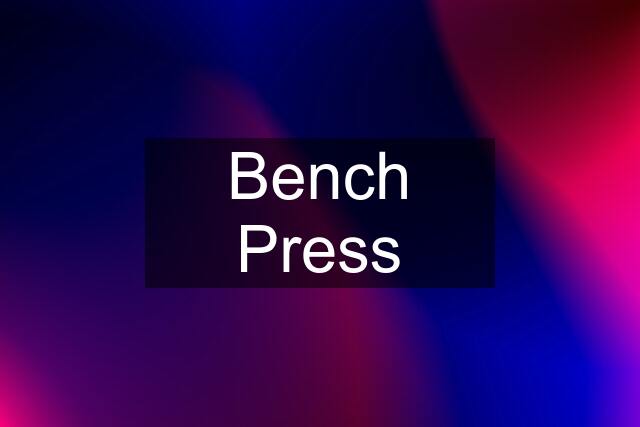 Bench Press