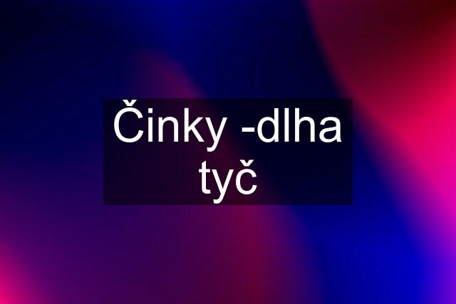 Činky -dlha tyč