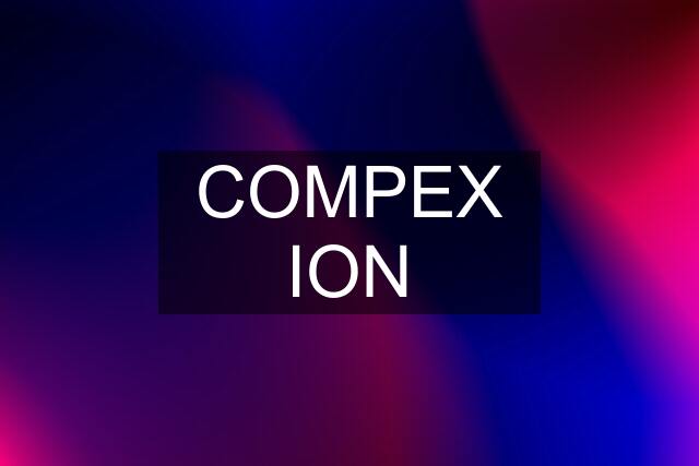 COMPEX ION