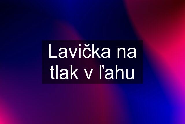 Lavička na tlak v ľahu