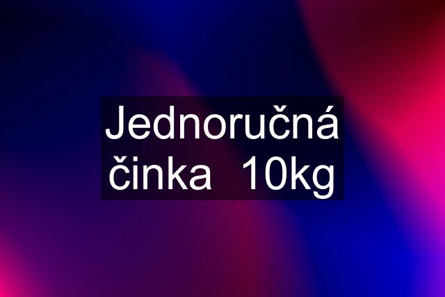 Jednoručná činka  10kg