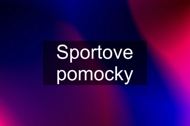 Sportove pomocky