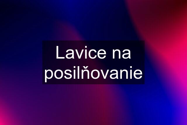 Lavice na posilňovanie