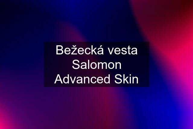 Bežecká vesta Salomon Advanced Skin