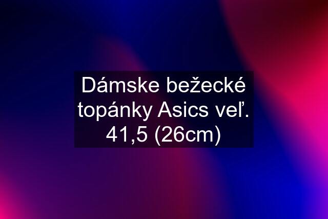 Dámske bežecké topánky Asics veľ. 41,5 (26cm)