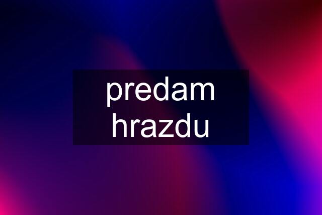 predam hrazdu