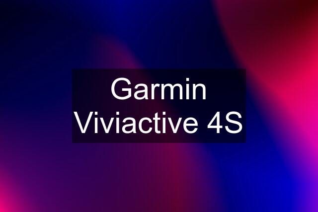 Garmin Viviactive 4S