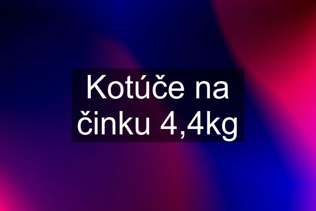 Kotúče na činku 4,4kg