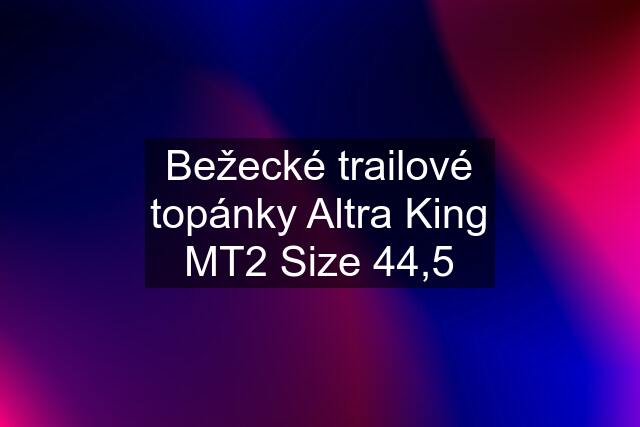 Bežecké trailové topánky Altra King MT2 Size 44,5