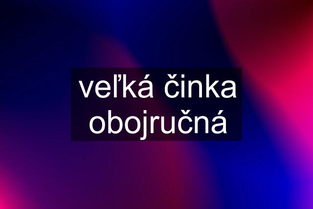 veľká činka obojručná