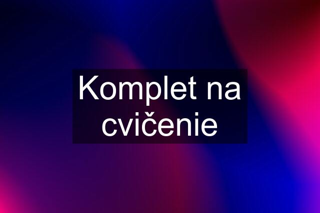 Komplet na cvičenie