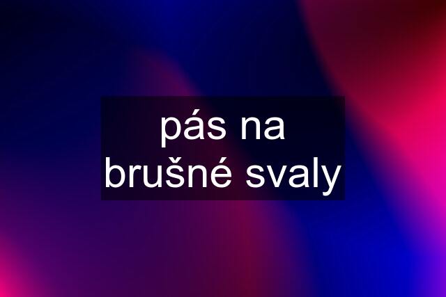 pás na brušné svaly