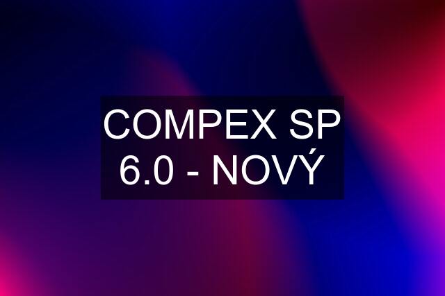 COMPEX SP 6.0 - NOVÝ