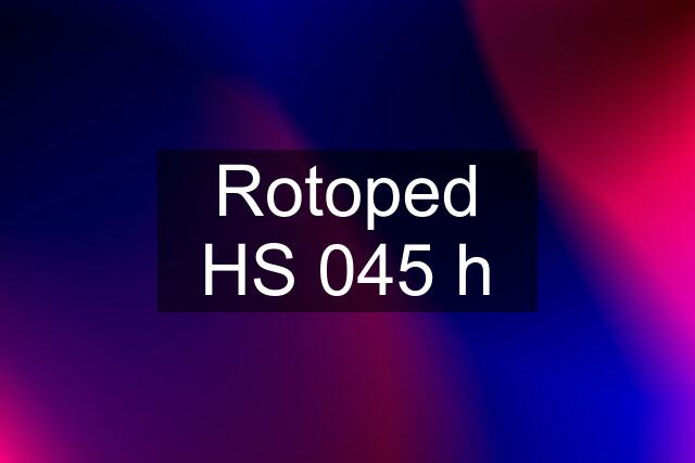 Rotoped HS 045 h