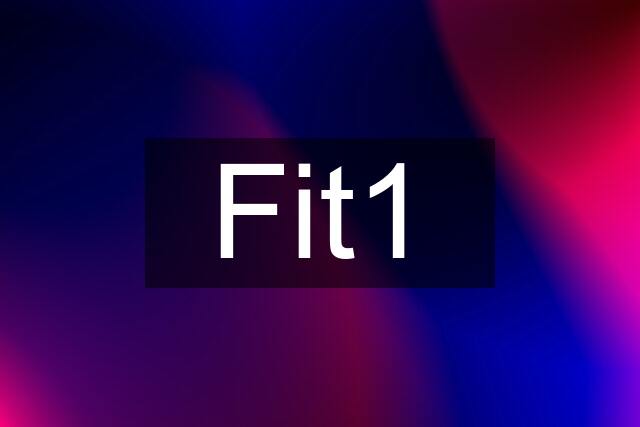 Fit1