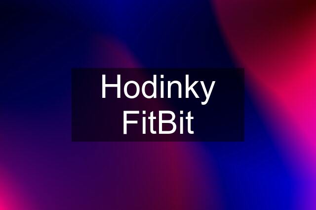 Hodinky FitBit