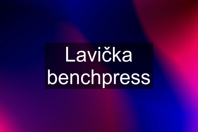 Lavička benchpress