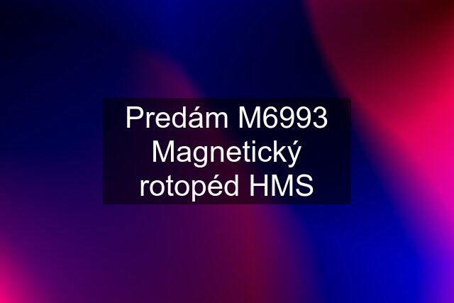 Predám M6993 Magnetický rotopéd HMS