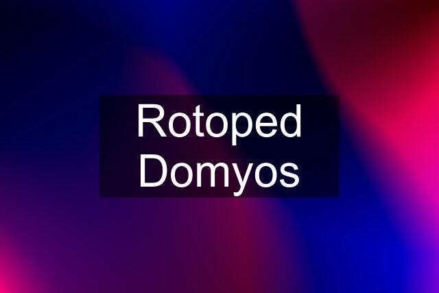 Rotoped Domyos